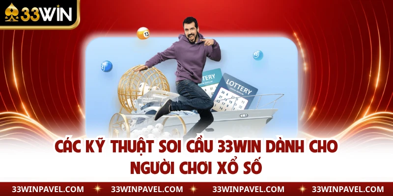 Các kỹ thuật soi cầu 33WIN dành cho người chơi xổ số