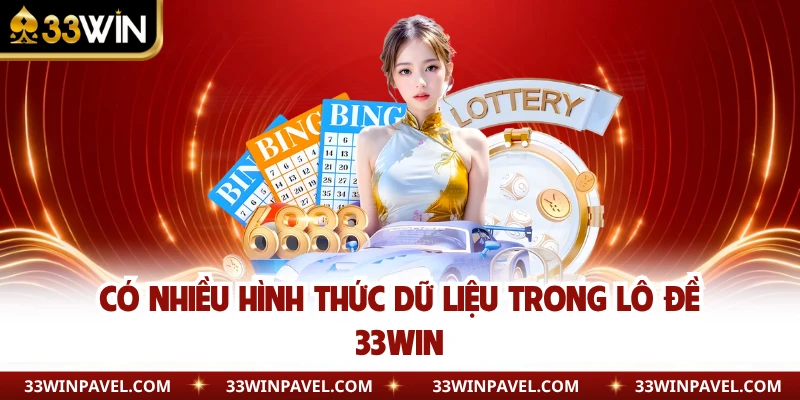 Có nhiều hình thức dữ liệu trong lô đề 33WIN