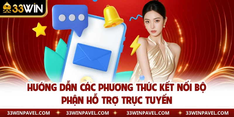 Hướng dẫn các phương thức kết nối bộ phận hỗ trợ trực tuyến