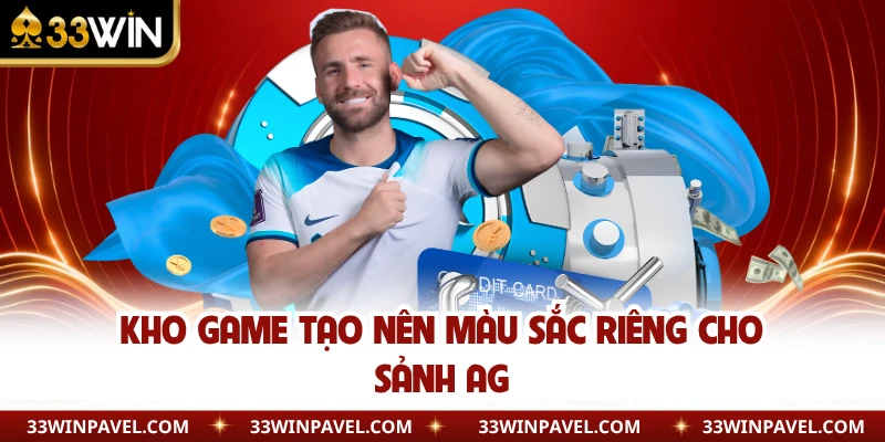 Kho game tạo nên màu sắc riêng cho sảnh AG