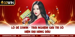 Lô Đề 33WIN - Trải Nghiệm Giải Trí Số Hiện Đại Hàng Đầu