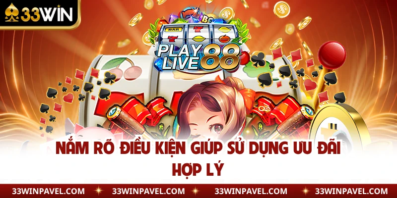 Nắm rõ điều kiện giúp sử dụng ưu đãi hợp lý