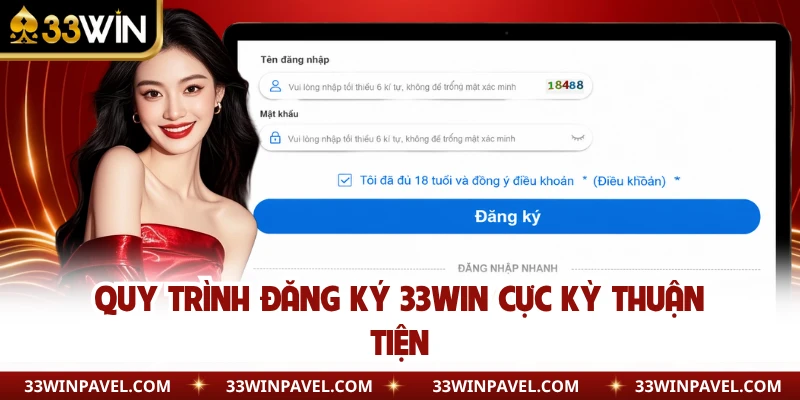 Quy trình đăng ký 33WIN cực kỳ thuận tiện