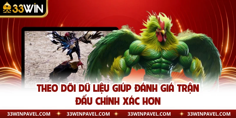 Theo dõi dữ liệu giúp đánh giá trận đấu chính xác hơn