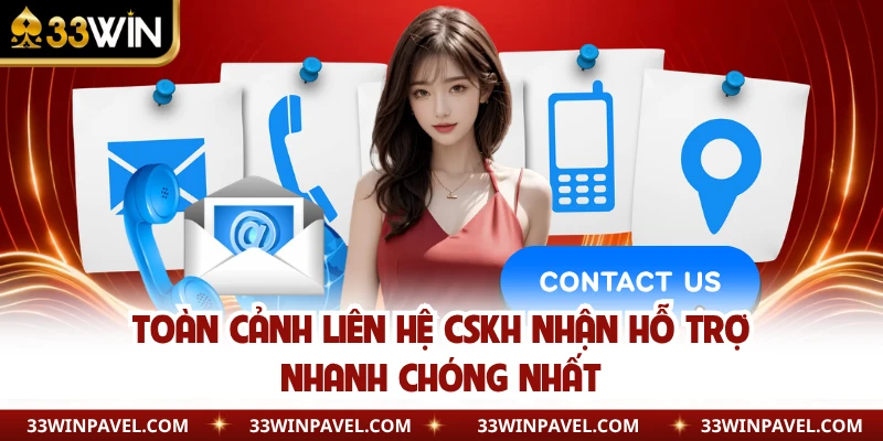 Toàn cảnh liên hệ CSKH nhận hỗ trợ nhanh chóng nhất